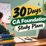 30 Days CA Foundation Study Plan 2026: Day-Wise Strategy