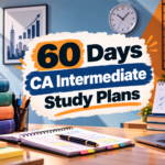 60 Days CA Intermediate Study Plan: Complete 2-Month Preparation Strategy