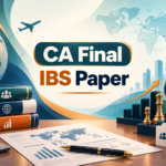 CA Final IBS Question Paper: Previous Year Papers