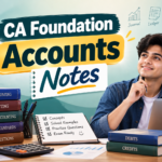 CA Foundation Accounts Notes: Complete Study and Revision Guide
