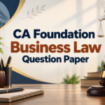 CA Foundation Business Law Question Paper: Previous Year PDFs