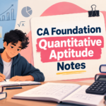CA Foundation Quantitative Aptitude Notes: Complete Study Guide for Paper 3