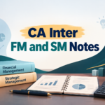 CA Inter FM and SM Notes: Complete Study Guide