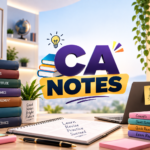 CA Notes: The Complete Guide to Making Effective Notes for CA Exam Preparation