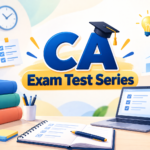CA Exam Test Series: The Smartest Way to Prepare, Practice and Perform Better in CA Exams
