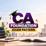 CA Foundation Exam Pattern Jan 2027: Papers, Marks, Duration & Passing Criteria