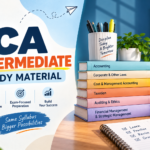CA Intermediate Study Material January 2027: Complete Subject-Wise Guide for Students