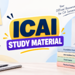 ICAI Study Material Jan 2027: Complete Guide for CA Foundation, Intermediate & Final Students