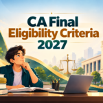 CA Final Eligibility Criteria 2027: Qualification, Articleship, SPOM and Registration