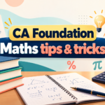 CA Foundation Maths Tips & Tricks: How to Improve Speed, Accuracy and Exam Performance