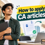 How to Apply for CA Articleship: Eligibility, Registration Process, Documents and Tips for 2026